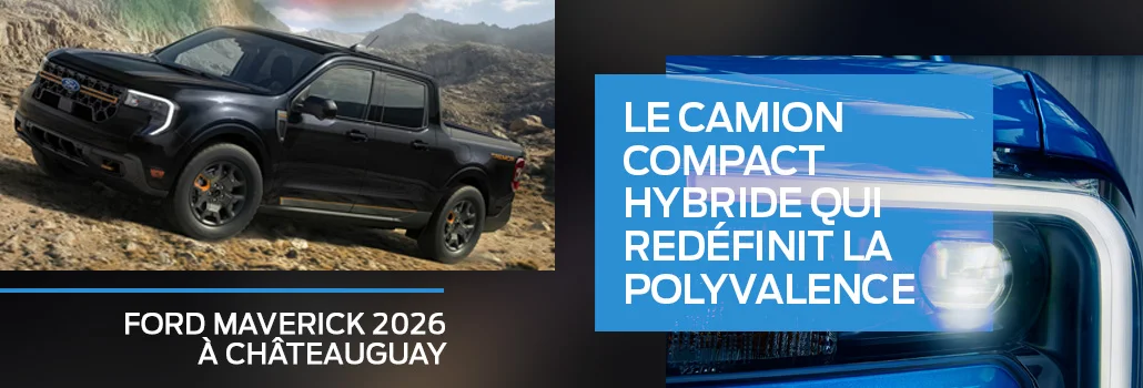 Ford Maverick 2026 à Châteauguay : le camion compact hybride qui redéfinit la polyvalence