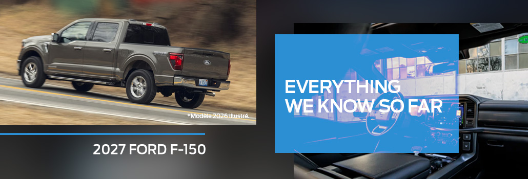 2027 Ford F-150: Everything We Know So Far and Why the 2026 F-150 Remains the Best Choice in Quebec
